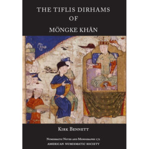 The Tiflis Dirhams of Möngke Khān