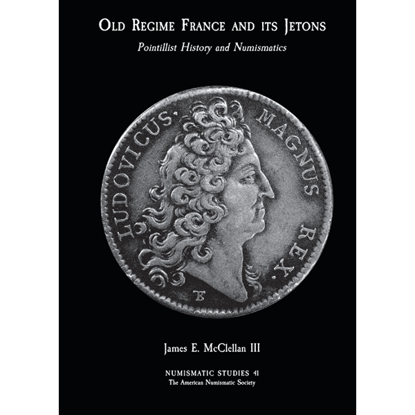 Old Regime France and its Jetons: Pointillist History and Numismatics -  American Numismatic Society